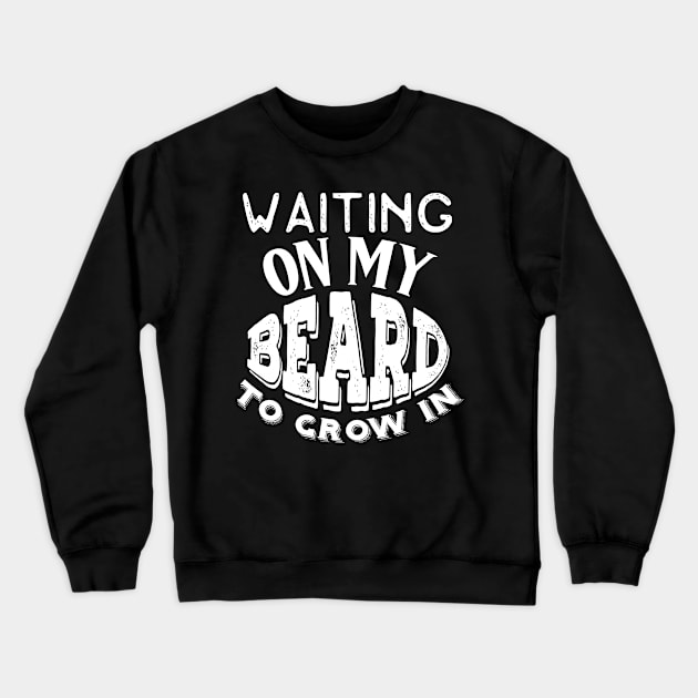 Waiting on my Beard to Grow in Bearded Growing a Beard Funny Beard Crewneck Sweatshirt by StacysCellar